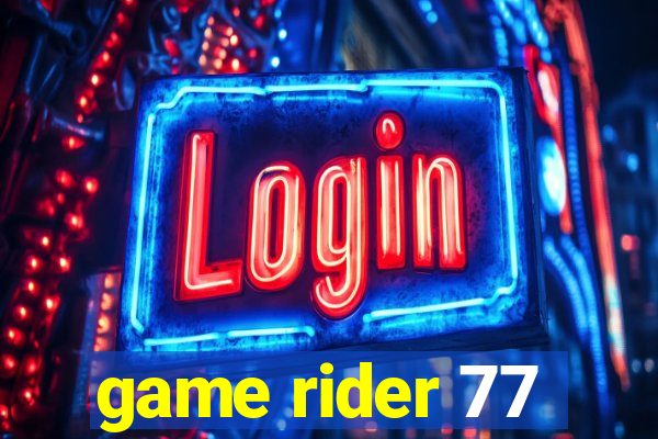 game rider 77